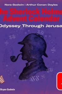 Arthur Conan Doyle - An Odyssey Through Jerusalem - The Sherlock Holmes Advent Calendar, Day 23