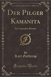 Карл Гьеллеруп - Der Pilger Kamanita: Ein Legenden-Roman