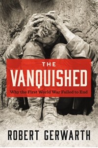 Роберт Герварт - The Vanquished: Why the First World War Failed to End