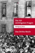 Die 101 wichtigsten Fragen: Das Dritte Reich