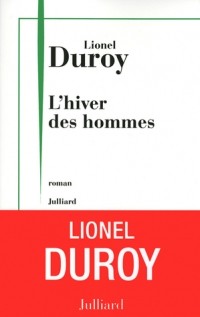 Лайонел Дюрой - L'Hiver des hommes