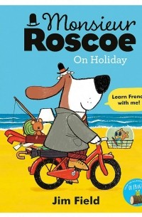 Джим Филд - Monsieur Roscoe On Holiday