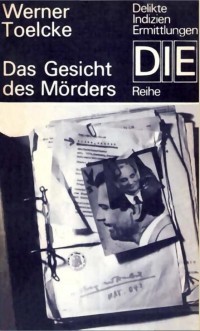 Werner Toelcke - Das Gesicht des Mörders