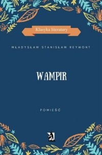 Владислав Реймонт - Wampir