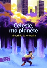 Тимоте де Фомбель - Céleste, ma planète