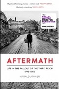 Харальд Йенер - Aftermath: Life in the Fallout of the Third Reich, 1945–1955
