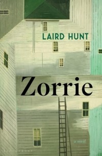 Laird Hunt - Zorrie