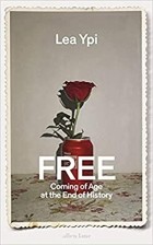 Lea Ypi - Free: Coming of Age at the End of History
