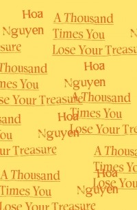 Хоа Нгуен - A Thousand Times You Lose Your Treasure