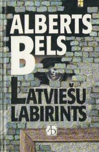 Алберт Белс - Latviešu labirints