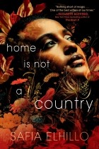 Сафия Эльхилло - Home Is Not a Country