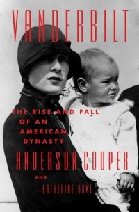  - Vanderbilt: The Rise and Fall of an American Dynasty