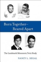 Nancy L. Segal - Born Together- Reared Apart: The Landmark Minnesota Twin Study