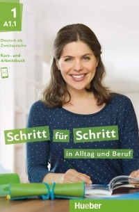 Даниэла Нибиш - Schritt für Schritt in Alltag und Beruf 1/ Kursbuch + Arbeitsbuch: Deutsch als Zweitsprache