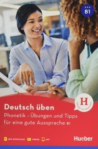 Даниэла Нибиш - Deutsch üben- Phonetik - Übungen und Tipps für eine gute Aussprache B1