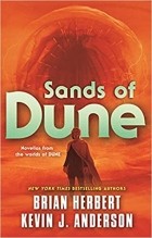Brian Herbert, Kevin J. Anderson - Sands of Dune (сборник)
