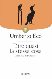Umberto Eco - Dire quasi la stessa cosa