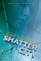 Скотт Вестерфельд - Shatter City