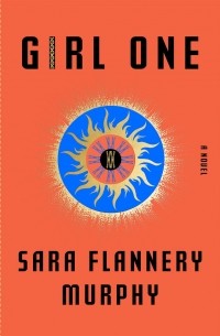 Sara Flannery Murphy - Girl One