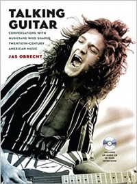 Jas Obrecht - Talking Guitar: Conversations with Musicians Who Shaped Twentieth-Century American Music