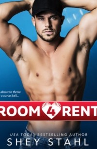 Шей Шталь - Room 4 Rent - A Steamy Romantic Comedy