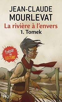 Jean-Claude Mourlevat - La rivière à l'envers 1: Tomek