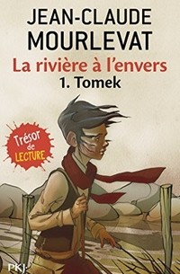 La rivière à l'envers 1: Tomek