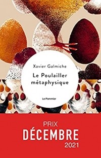 Xavier Galmiche - Le Poulailler métaphysique