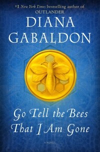 Diana Gabaldon - Go Tell the Bees That I Am Gone
