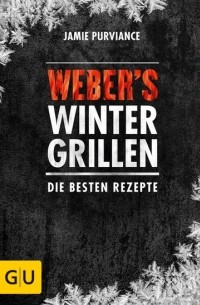 Jamie  Purviance - Weber's Wintergrillen