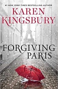 Karen Kingsbury - Forgiving Paris