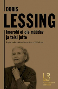 Doris Lessing - Imerohi ei ole müüdav ja teisi jutte