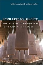  - From Here to Equality: Reparations for Black Americans in the Twenty-First Century