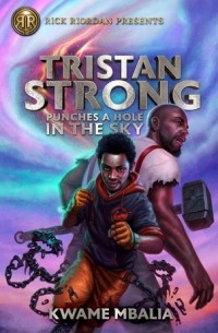 Кваме Мбалия - Tristan Strong Punches a Hole in the Sky