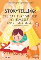 Сборник - Storytelling. The cat that walked by himself and other stories