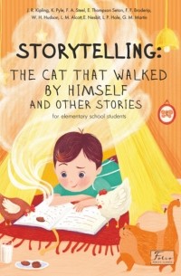 Сборник - Storytelling. The cat that walked by himself and other stories