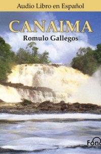 Ромуло Гальегос - Canaima