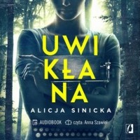 Alicja Sinicka - Uwikłana
