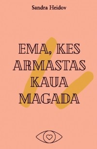 Ema, kes armastas kaua magada