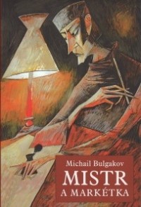 Michail Bulgakov - Mistr a Markétka