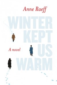 Энн Раефф - Winter Kept Us Warm