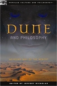 Джеффри Николас - Dune and Philosophy: Weirding Way of the Mentat