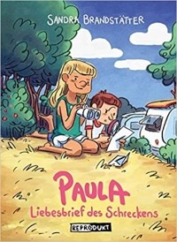 Sandra Brandstätter - Paula: Liebesbrief des Schreckens