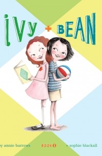 Annie Barrows - Ivy and Bean