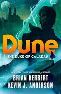 Brian Herbert, Kevin J. Anderson - Dune: The Duke of Caladan