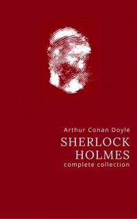 Arthur Conan Doyle - Sherlock Holmes complete collection (сборник)