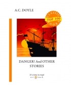 A. C. Doyle - Danger! And Other Stories