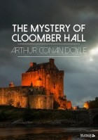 Arthur Conan Doyle - The Mystery of Cloomber Hall