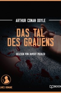 Arthur Conan Doyle - Das Tal des Grauens