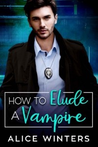 Alice Winters - How to Elude a Vampire